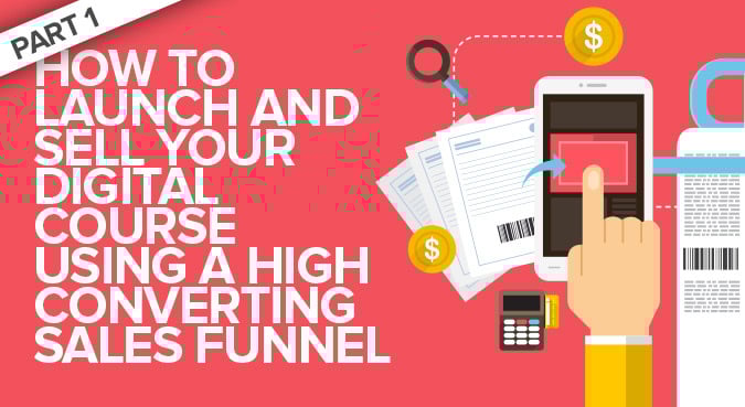 Create Digital Course Using High Converting Sales Funnel - Part 1