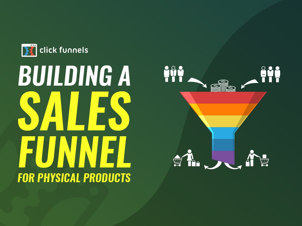 Sales Funnel for Physical Product: Boost Your Sales!