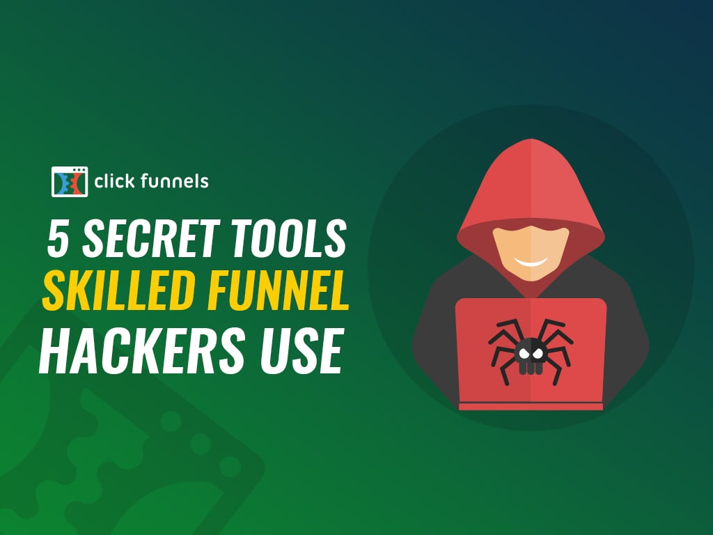 5 Secret Tools Skilled Funnel Hackers Use ClickFunnels 2024