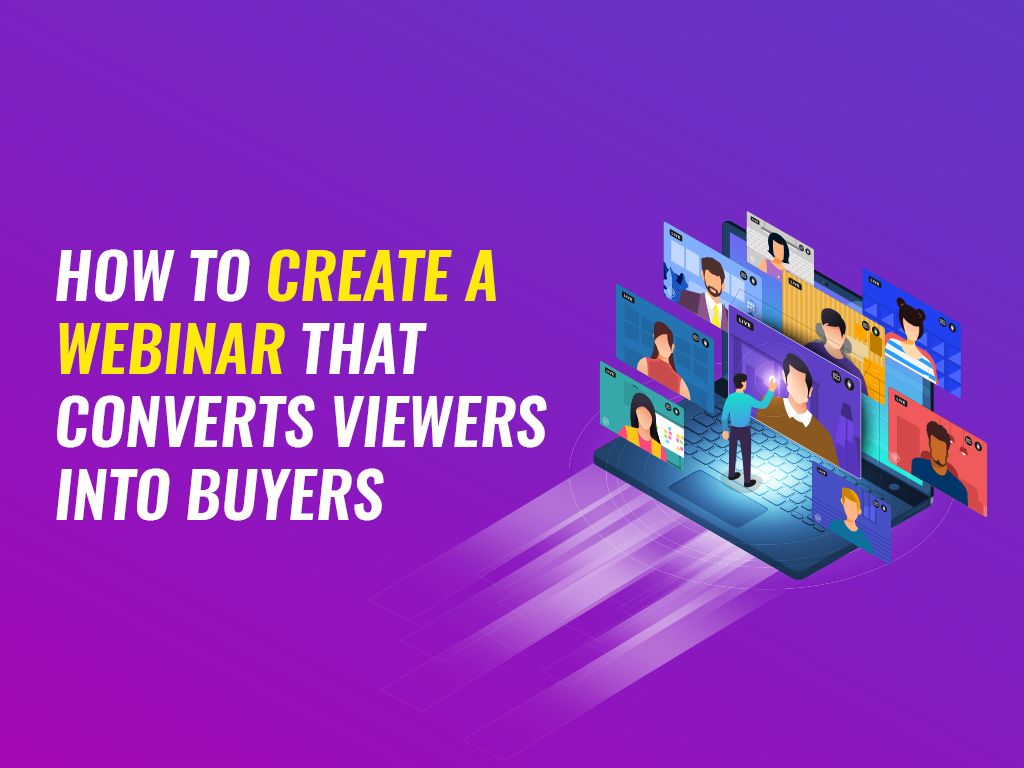 How To Create A Webinar That Converts Viewers Into Buyers Clickfunnels