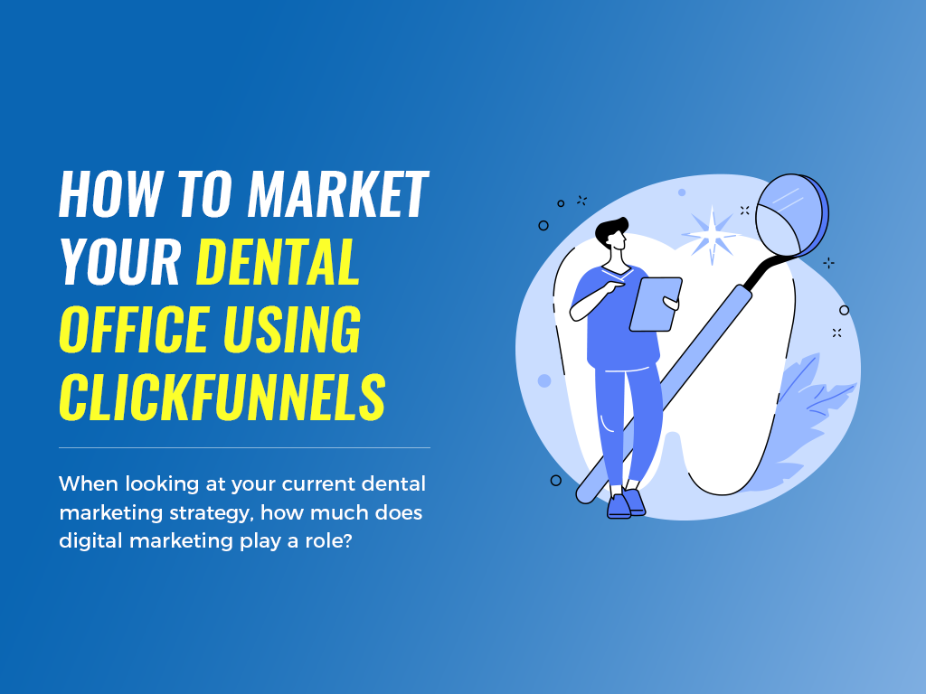 Dental Lead Generation - How to Create a Dentist Sales Funnel to Grow
