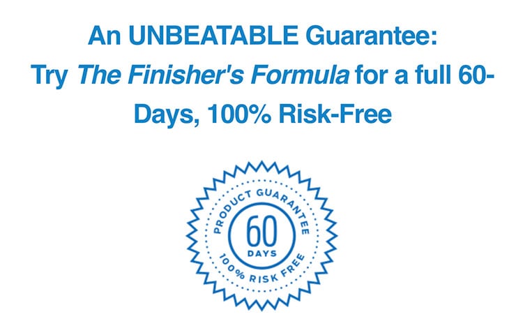 60 days money bank guarantee on the finisher's formula sales page