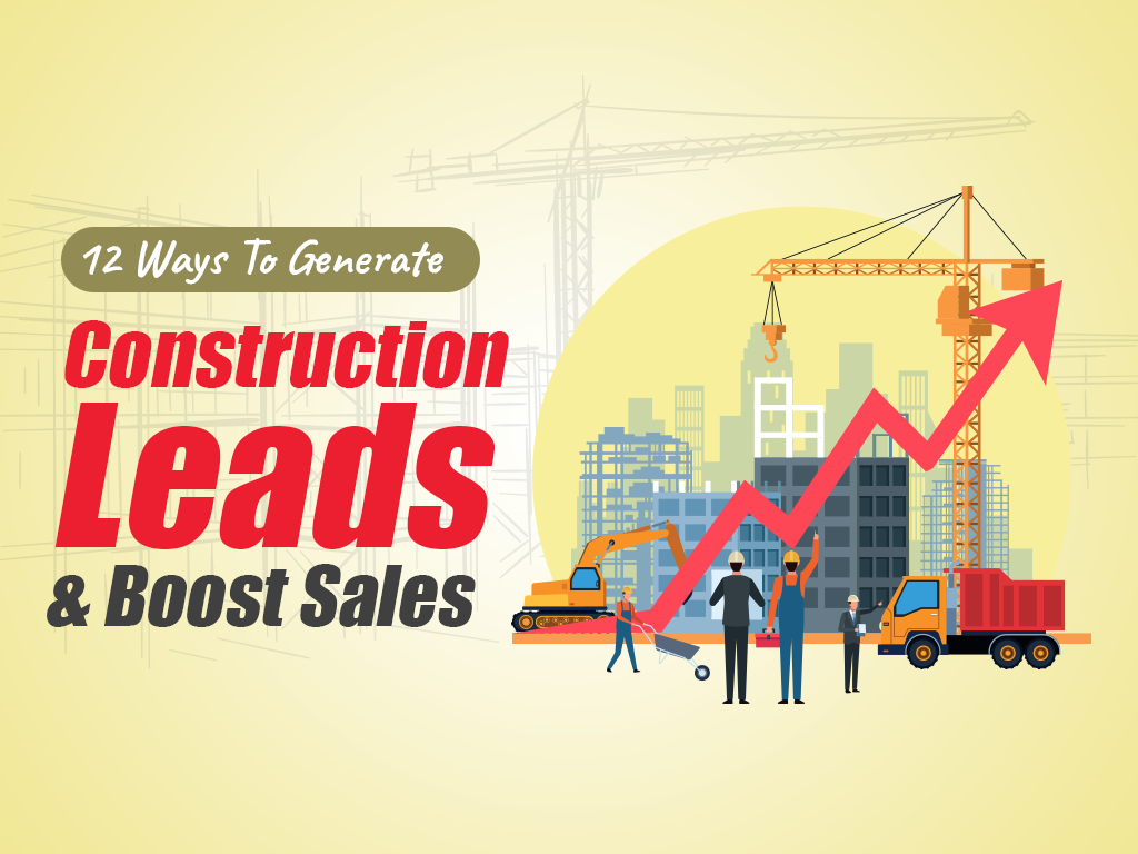 12 To Construction Leads & Sales