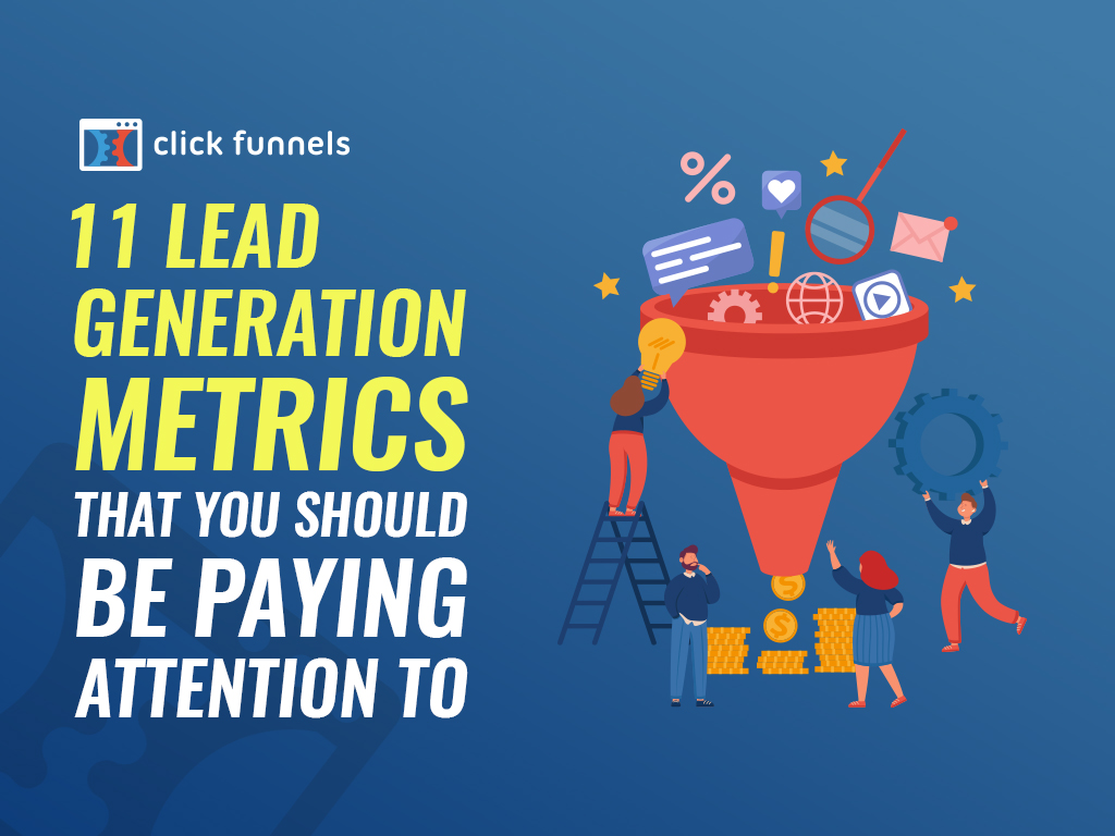 11 Lead Generation Metrics That You Should Be Paying Attention To
