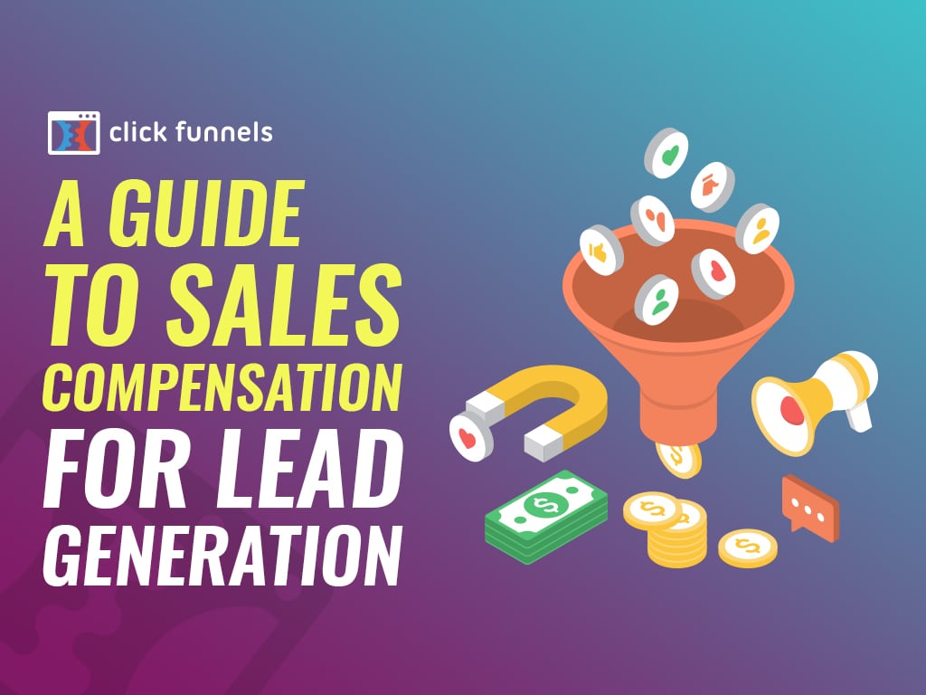 A Guide To Sales Compensation For Lead Generation
