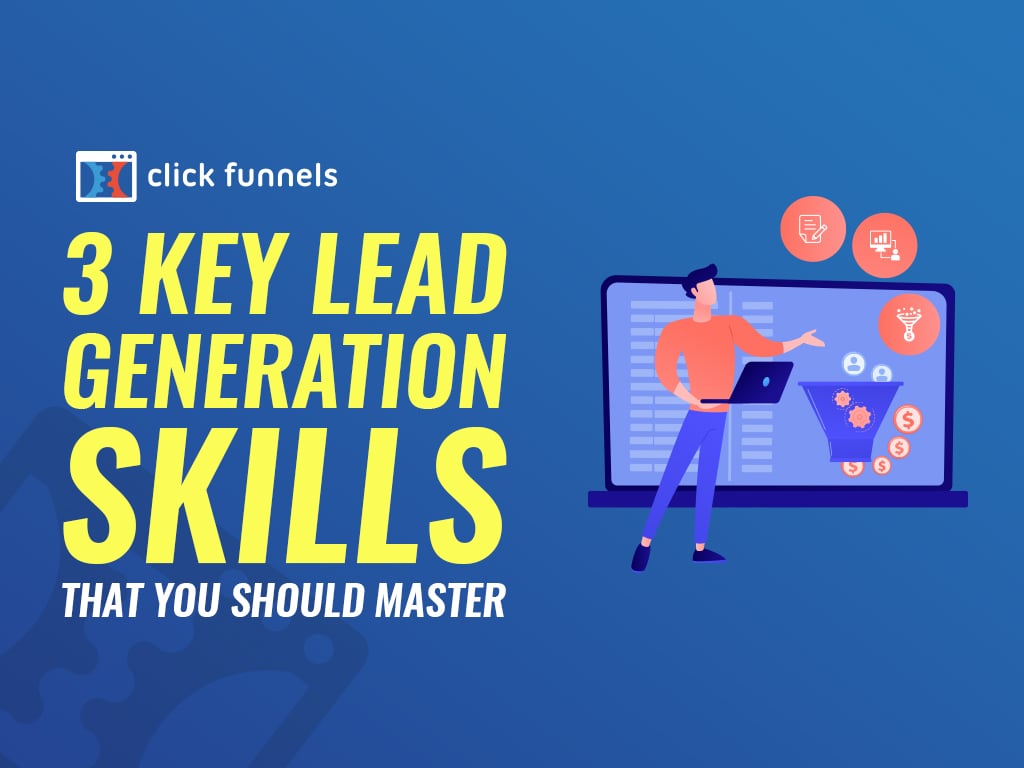 3 Lead Generation Skills You Should Master