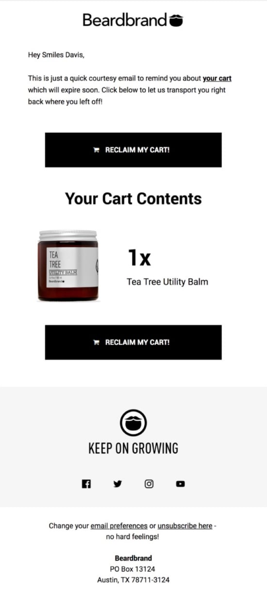 Here’s a sample cart abandonment email with the subject line “Quick heads up…” from Beardbrand: