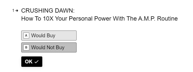 You can choose either “would buy” or “would not buy”. 