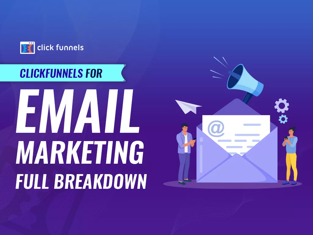 Can I Use Clickfunnels for Email Marketing? Discover the Benefits