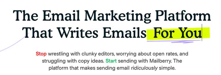 Using the value proposition we created in the previous section, here’s the headline for an email marketing service that uses A.I. to write emails for its users