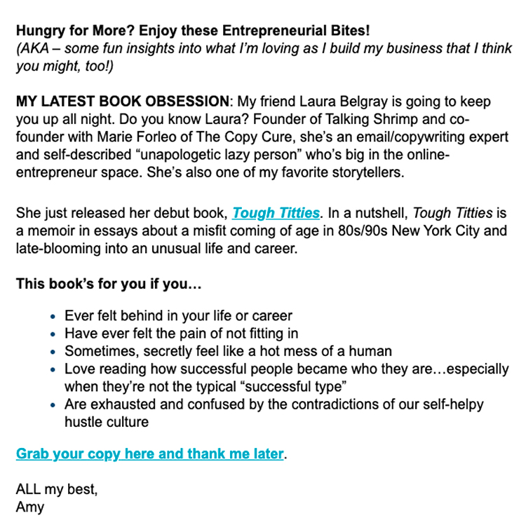 Take a look at the example below to see how Amy Porterfield and Laura Belgray use this strategy: Hungry for more: enjoy these Entrepreneurial Bites, example.