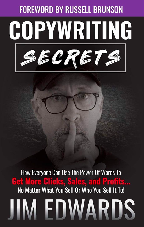 But if you want to learn to write copy that converts, we highly recommend our friend Jim Edwards’ book “Copywriting Secrets”. You can get it for FREE. All Jim asks is that you cover the shipping!