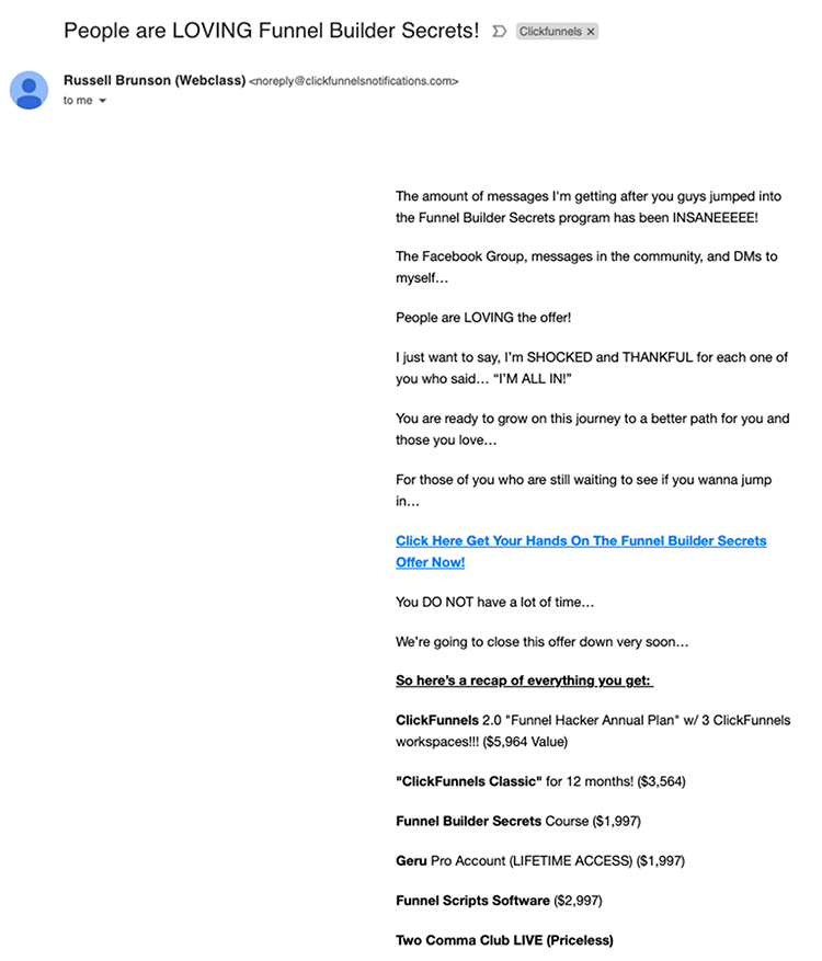 To give you an example of what a good follow-up sequence looks like, "People are LOVING Funnel Builder Secrets!" example. 