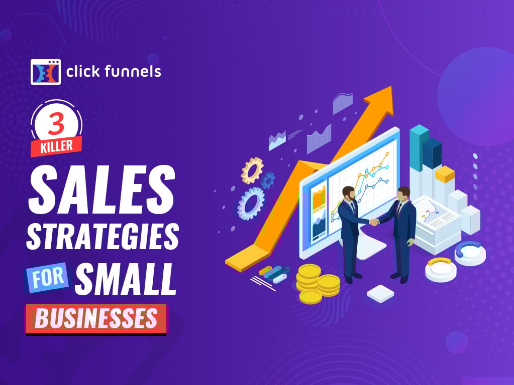 3 Killer Sales Strategies For Small Businesses