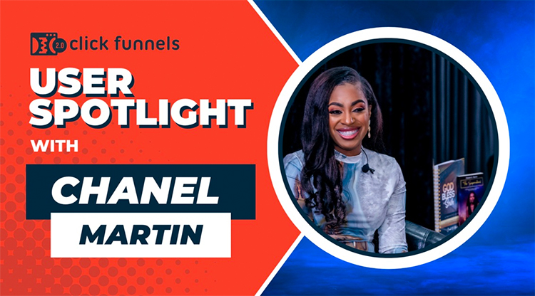 User Spotlight: Interview with Chanel Martin - ClickFunnels