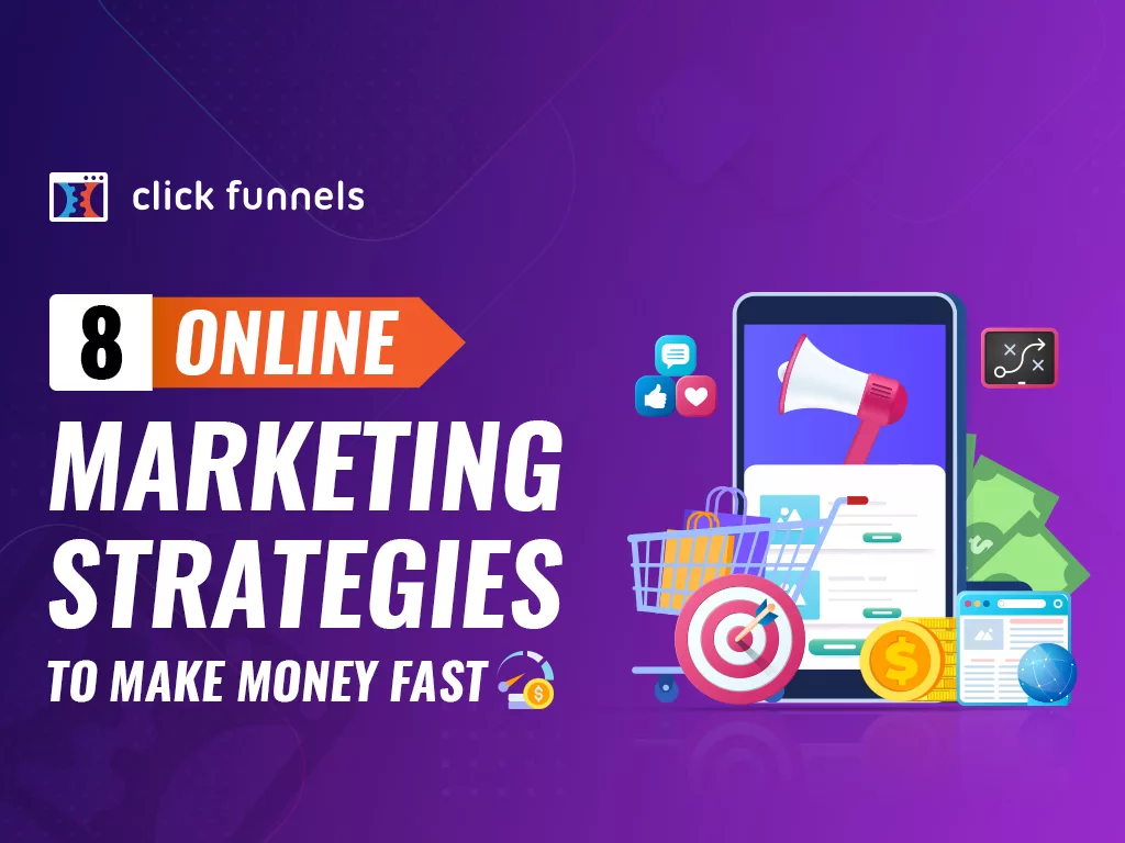 8 Online Marketing Strategies To Make Money Fast - BusinessCircle