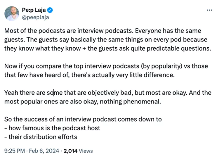 A tweet by "Pe:p Laja" discussing the quality of interview podcasts, noting their similarities and the importance of the host's fame and distribution efforts for their success.