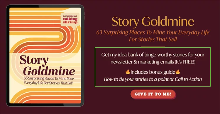 Image of a book cover and promotional text. The book is titled "Story Goldmine: 63 Surprising Places to Mine Your Everyday Life for Stories That Sell." An adjacent button says "Give it to me!.