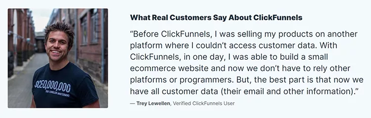 A testimonial from Trey Lewellen about ClickFunnels highlighting improvements in accessing customer data, website building, and self-reliance on other platforms or programmers, with a portrait on the left.